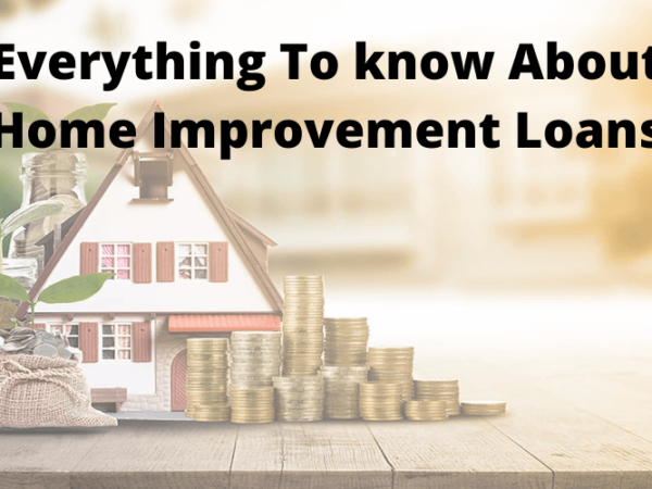 Everything To know About Home Improvement Loans